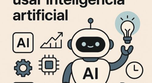 Cómo empezar a usar inteligencia artificial aunque no seas experto