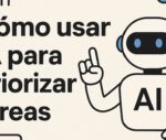 Cómo usar IA para priorizar tareas de forma inteligente
