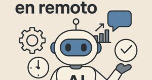 Optimiza tu jornada laboral en remoto con ayuda de IA
