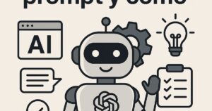 ¿Qué es un prompt y cómo escribirlo bien?